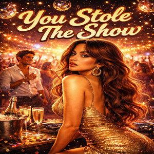 You Stole the Show