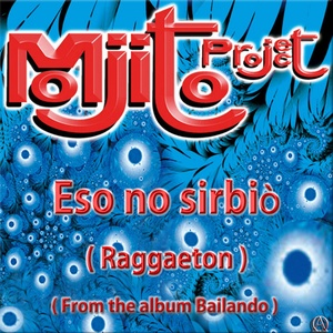 Eso No Sirbiò (Raggaeton from the Album "Bailando")