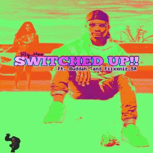 Switched Up!! (feat. Buddah_bigCapper & Fiixxniz_SA) [Explicit]