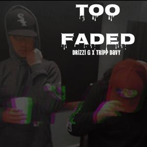 Too Faded (Explicit)