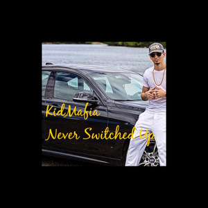 Never Switched Up (Explicit)