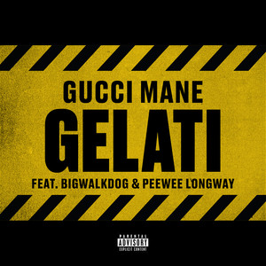 Gelati (feat. Peewee Longway & BigWalkDog) [Explicit]