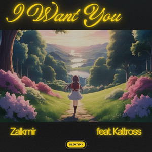 I Want You (feat. Kaltross)