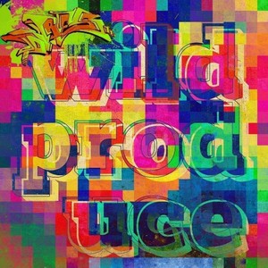 Wild Produce (Explicit)