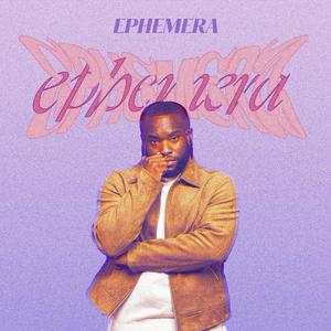 Ephemera (Explicit)