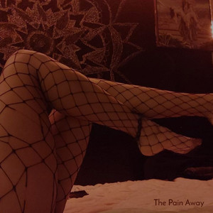 The Pain Away (Explicit)