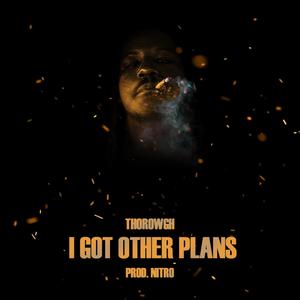 I Got Other Plans (Explicit)