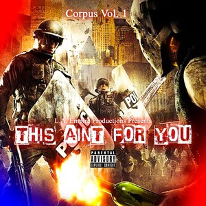 Corpus, Vol. 1: This Ain't for You (Explicit)