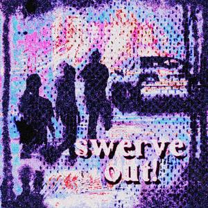 swerve out! (feat. ilyxori) (Explicit)