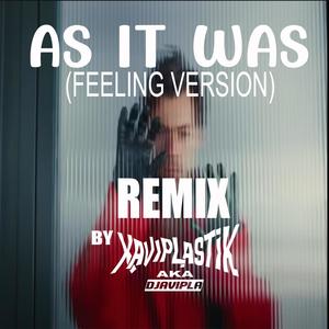 AS IT WAS (FEELING VERSION )