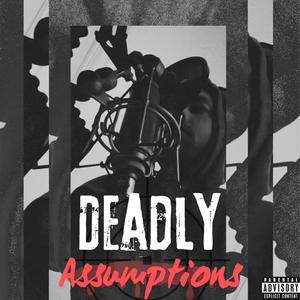 Deadly Assumptions (Explicit)