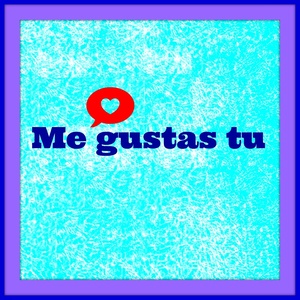 Me Gustas Tu