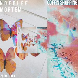 COFFIN SHOPPING(feat. Noeblee) (Explicit)