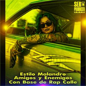 Estilo Malandro Amigos y Enemigos Con Base de Rap Calle