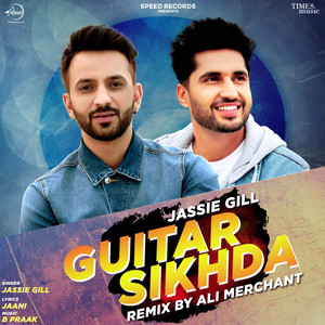 Guitar Sikhda (Ali Merchant Remix)