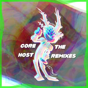 CORE/HOST (The Remixes)