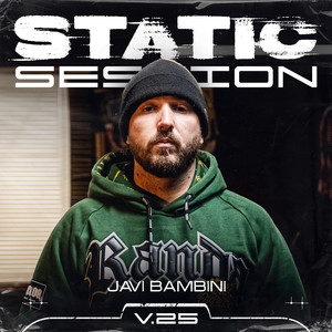 JAVI BAMBINI - STATIC SESSION #25