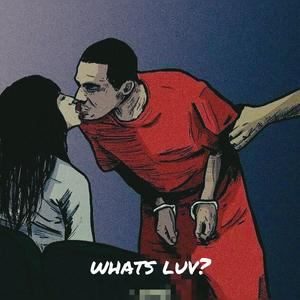 WHATS LUV? (Explicit)