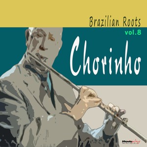 Chorinho, Vol. 8 (Brazilian Roots)