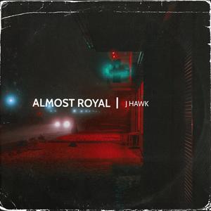 ALMOST ROYAL (Explicit)