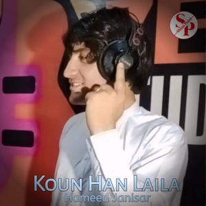 Koun Han Laila (feat. Hameed Janisar)