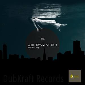 Adult Bass Music 3 - Residents Only