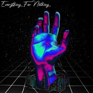 Everything For Nothing