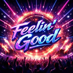 Feelin' Good