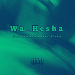 Wa Hesha (Explicit)