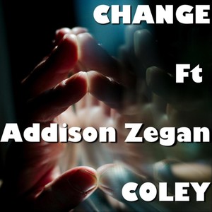 Change (feat. Addison Zegan)