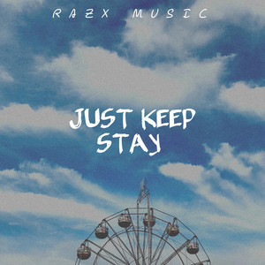 Just Keep Stay