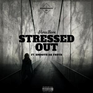 Stressed Out (feat. Smooth Da Truth) [Explicit]