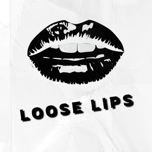 Loose Lips