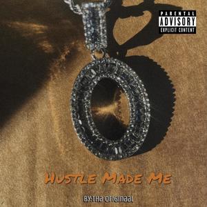 Hustle Made Me (Explicit)