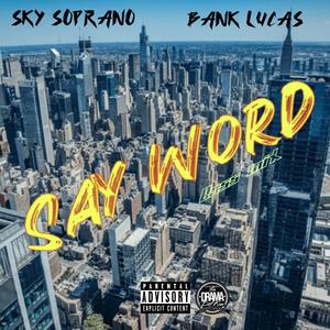 SAY WORD (feat. Bank Lucas) (Boss Mix|Explicit)