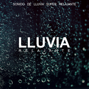 Lluvia Relajante - Sonido De Lluvia Super Relajante