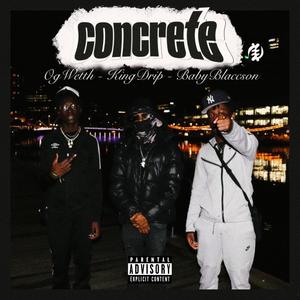 Concrete (feat. KingDrip & ogwetth) [Explicit]