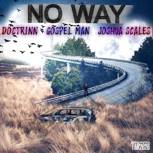 No Way (feat. Gospel Man & Joshua Scales)