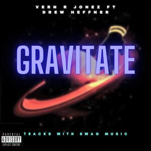 Gravitate (feat. Drew Heffner) (Explicit)