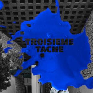 Troisième Tache (Freestyle) [Explicit]