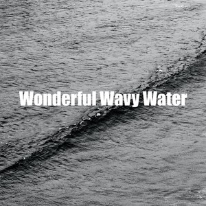 Wonderful Wavy Water