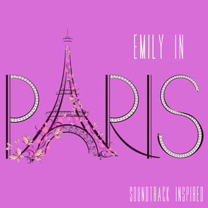 Emily In Paris Soundtrack (Inspired) (艾米丽在巴黎 电视剧原声带)