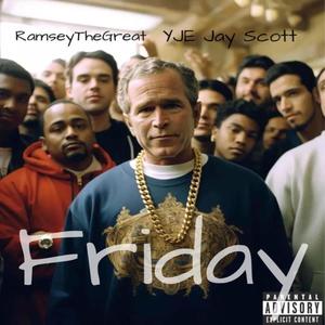 Friday (feat. YJE Jay Scott) [Explicit]