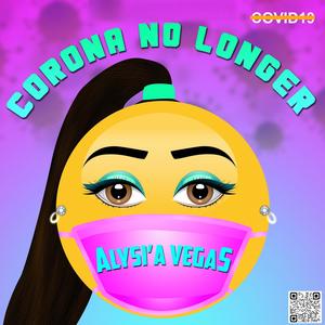 Corona No Longer (Explicit)