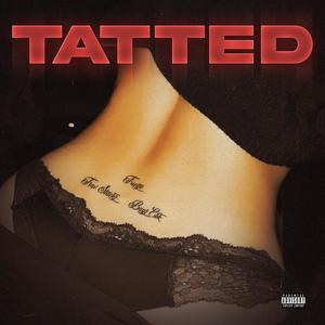 TATTED (feat. BFM FUEGO & BAGZ MW) [Explicit]