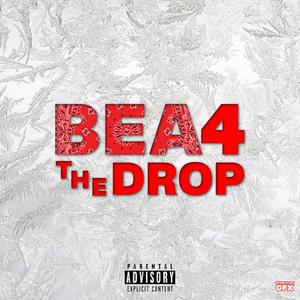 BEA 4 THE DROP (Explicit)