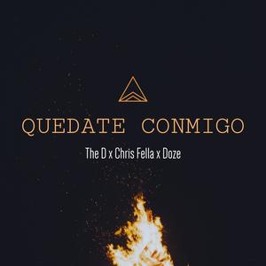 Quedate Conmigo (feat. The D & Doze)