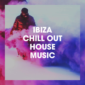 Ibiza Chill Out House Music