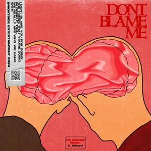 Don't Blame Me (feat. Anoyd) (Explicit)