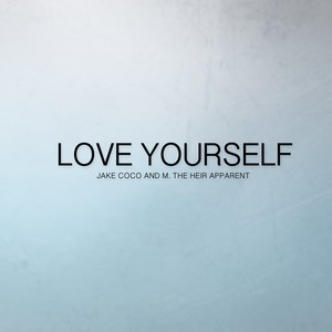 Love Yourself[feat. M the Heir Apparent] (Acoustic)